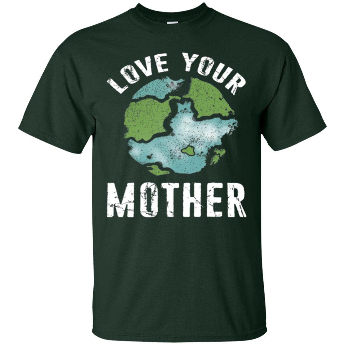 Love Your Mother Earth Day 2018 T-shirt Forest