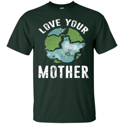 Love Your Mother Earth Day 2018 T-shirt Forest