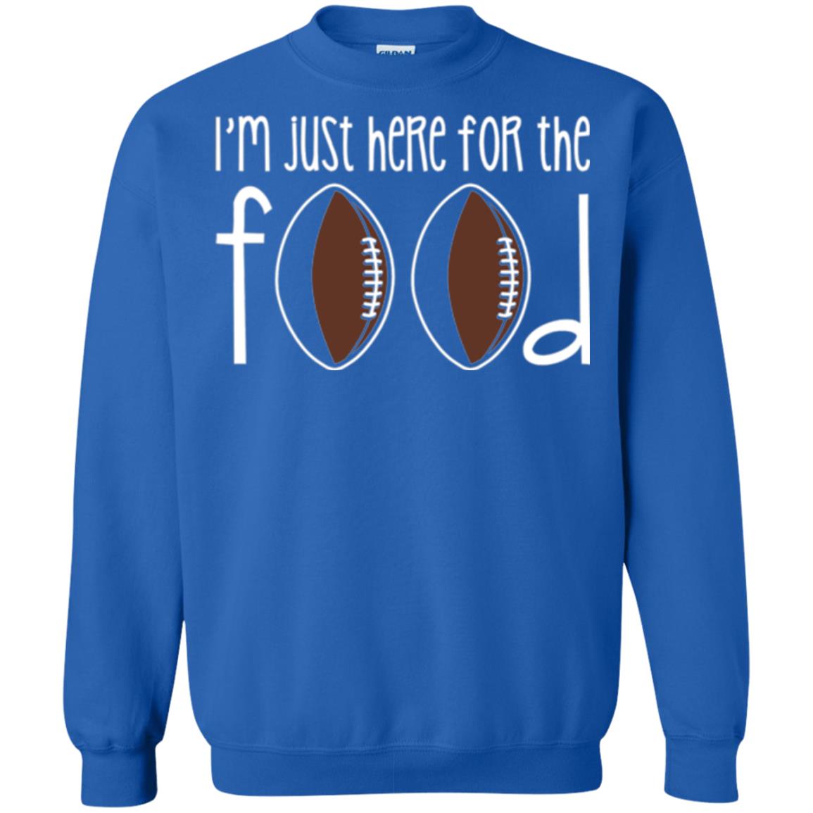 Football Lover T-shirt I_m Just Here For The Food Royal