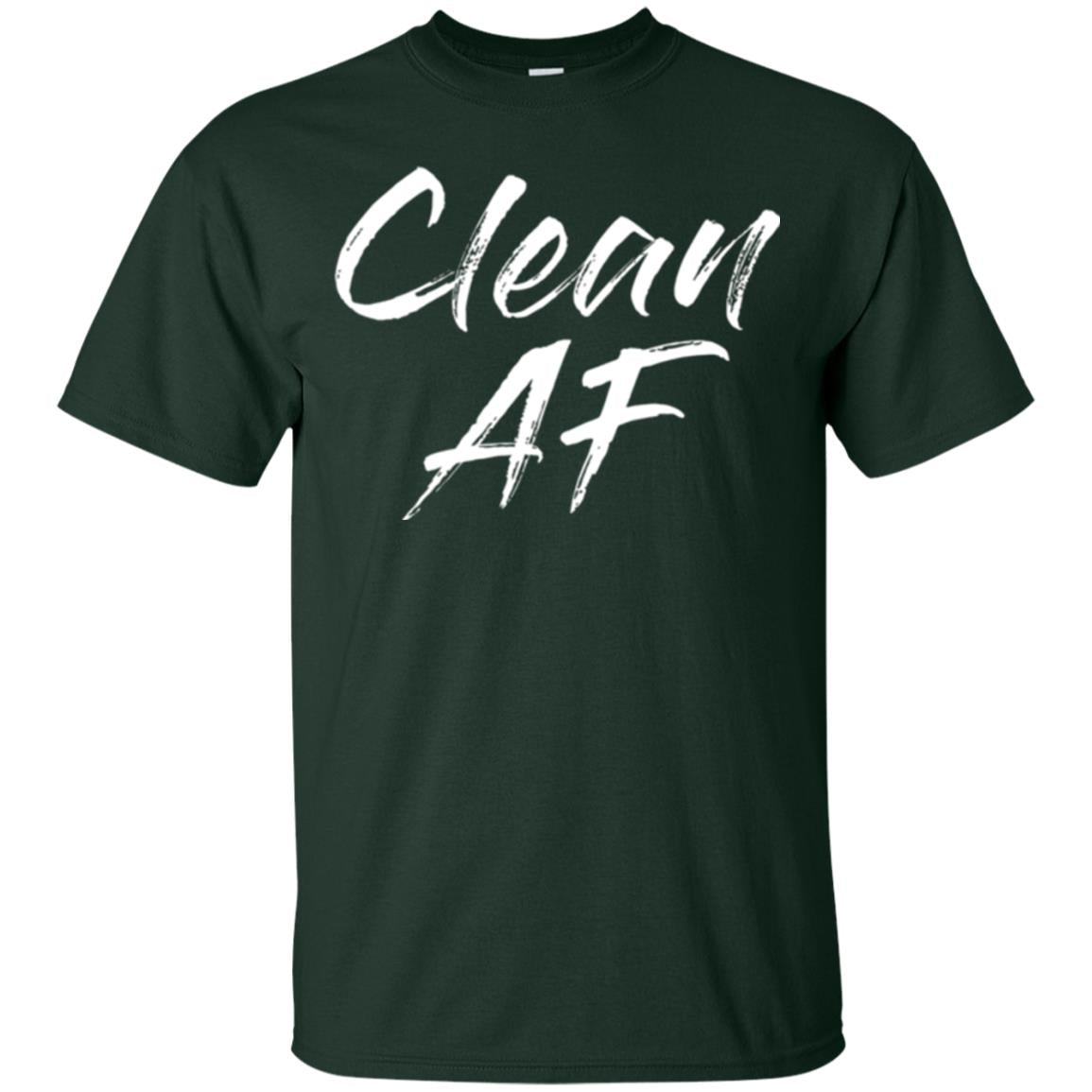 Clean Af T-shirt Forest