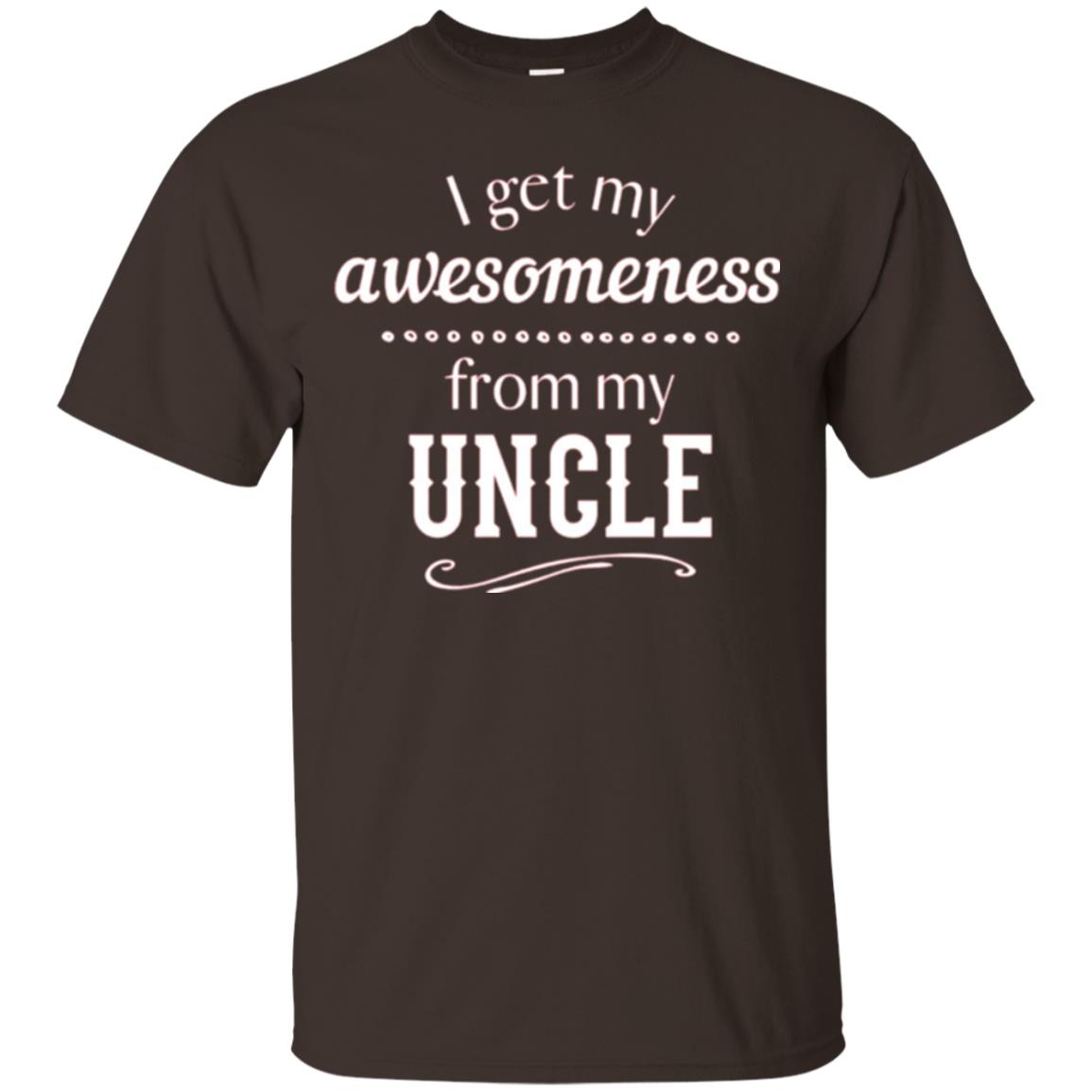Family T-shirt I Get My Awesomeness From My Uncle Dark Chocolate