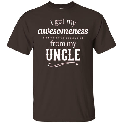Family T-shirt I Get My Awesomeness From My Uncle Dark Chocolate