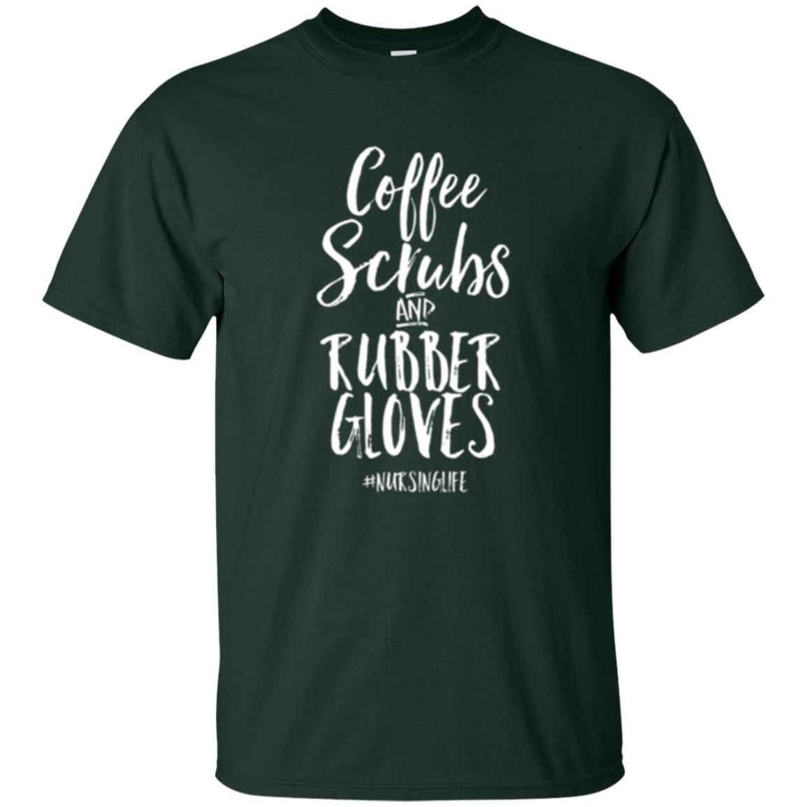 Nurse T-shirt Coffee Scrubs And Rubber Gloves Forest Green