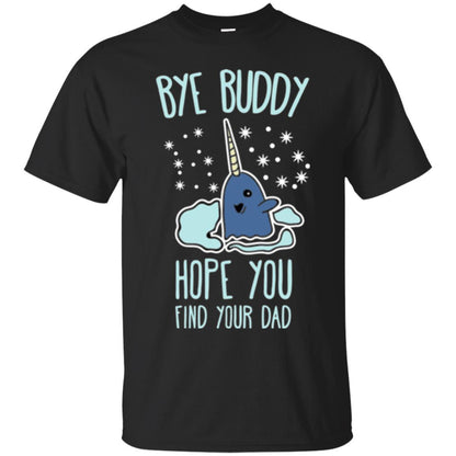 Family T-shirt Bye Buddy Hope You Find Your Dad Black