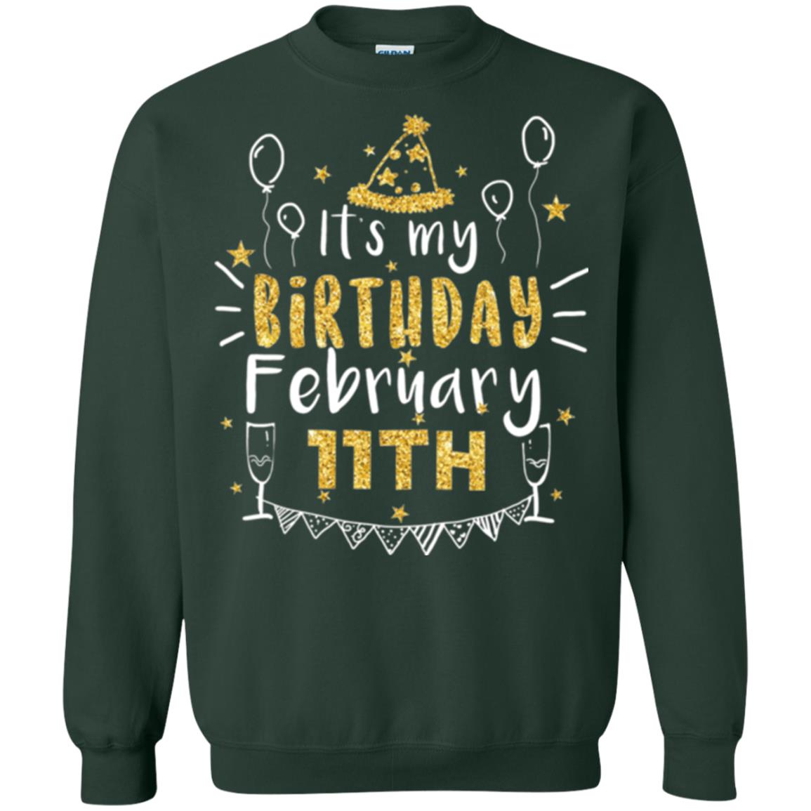 Birthday February 11th Party T-shirt It_s My Birthday Forest Green