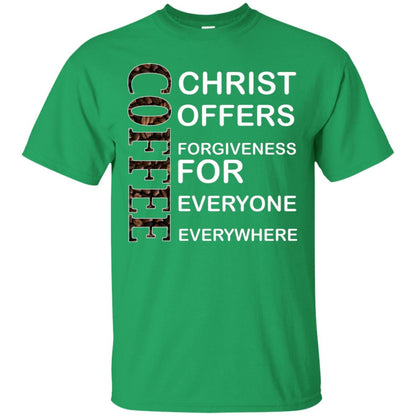 Christ Offers Forgiveness For Everyone Everywhere Coffee Gift Shirt Irish Green