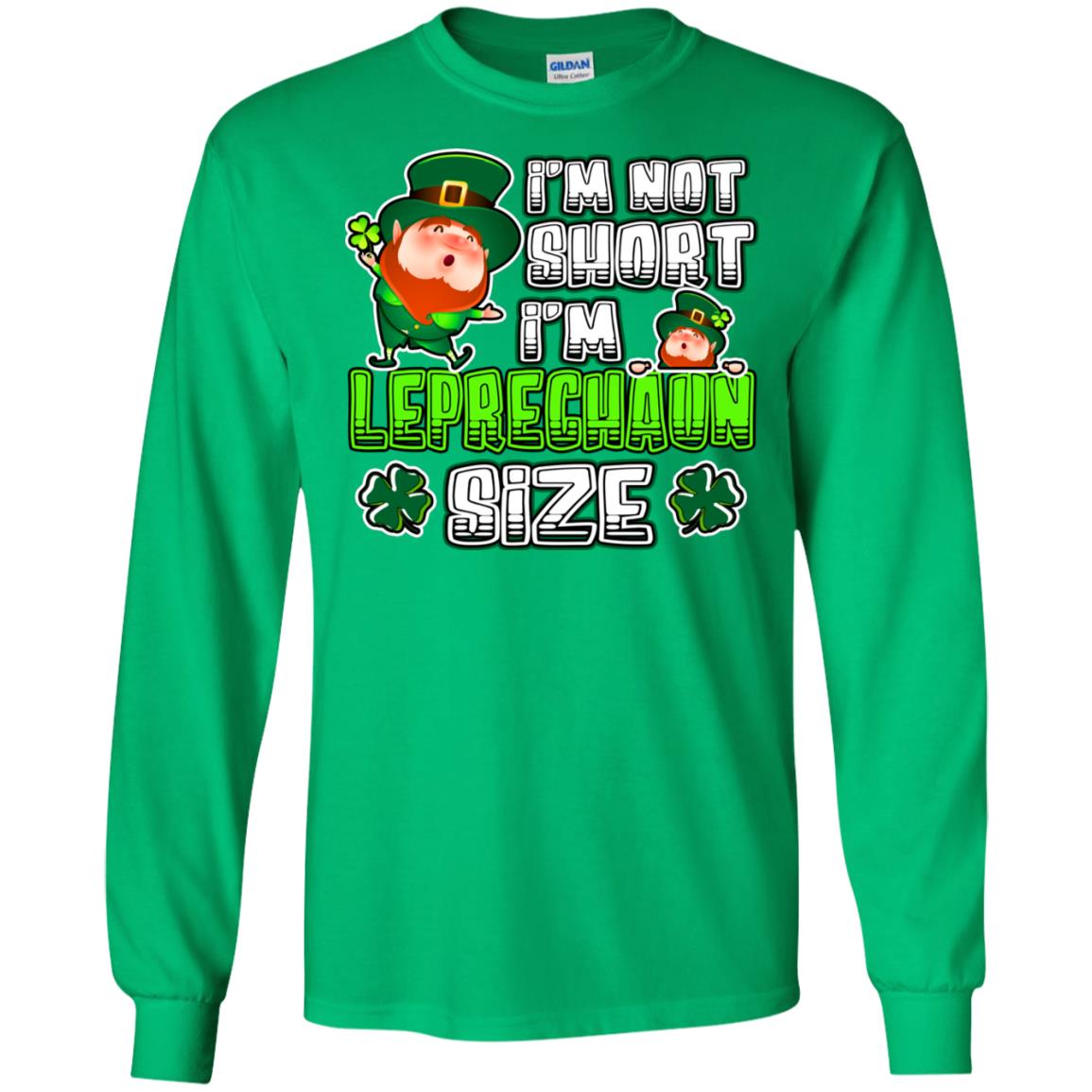 Im Not Short Im Leprechuan Size Irishman Ireland Shirt Irish Green