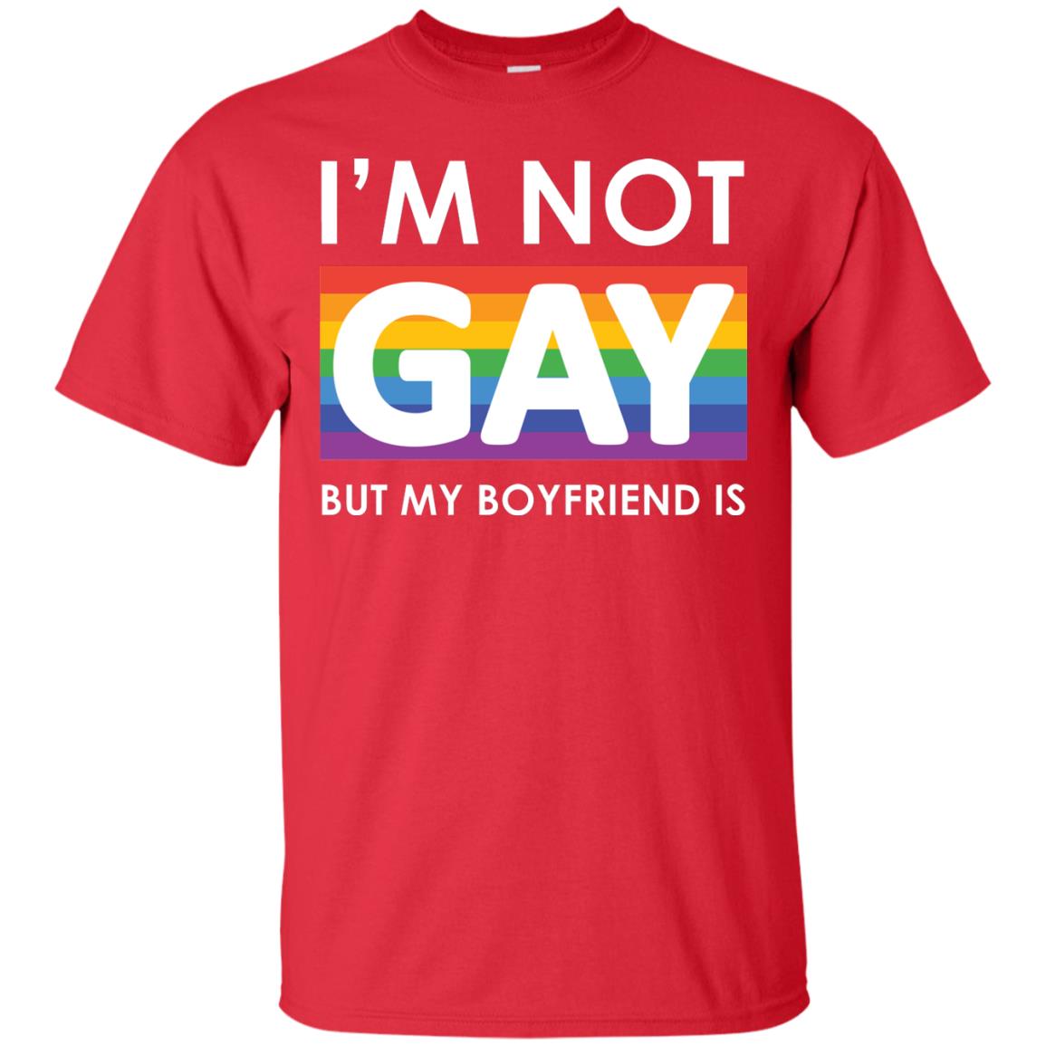 I_m Not Gay But My Boyfriend Is Lgbt Shirt Red