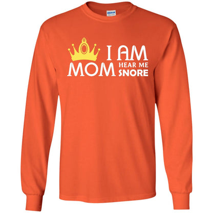 I Am Mom Hear Me Snore Mommy Shirt Orange