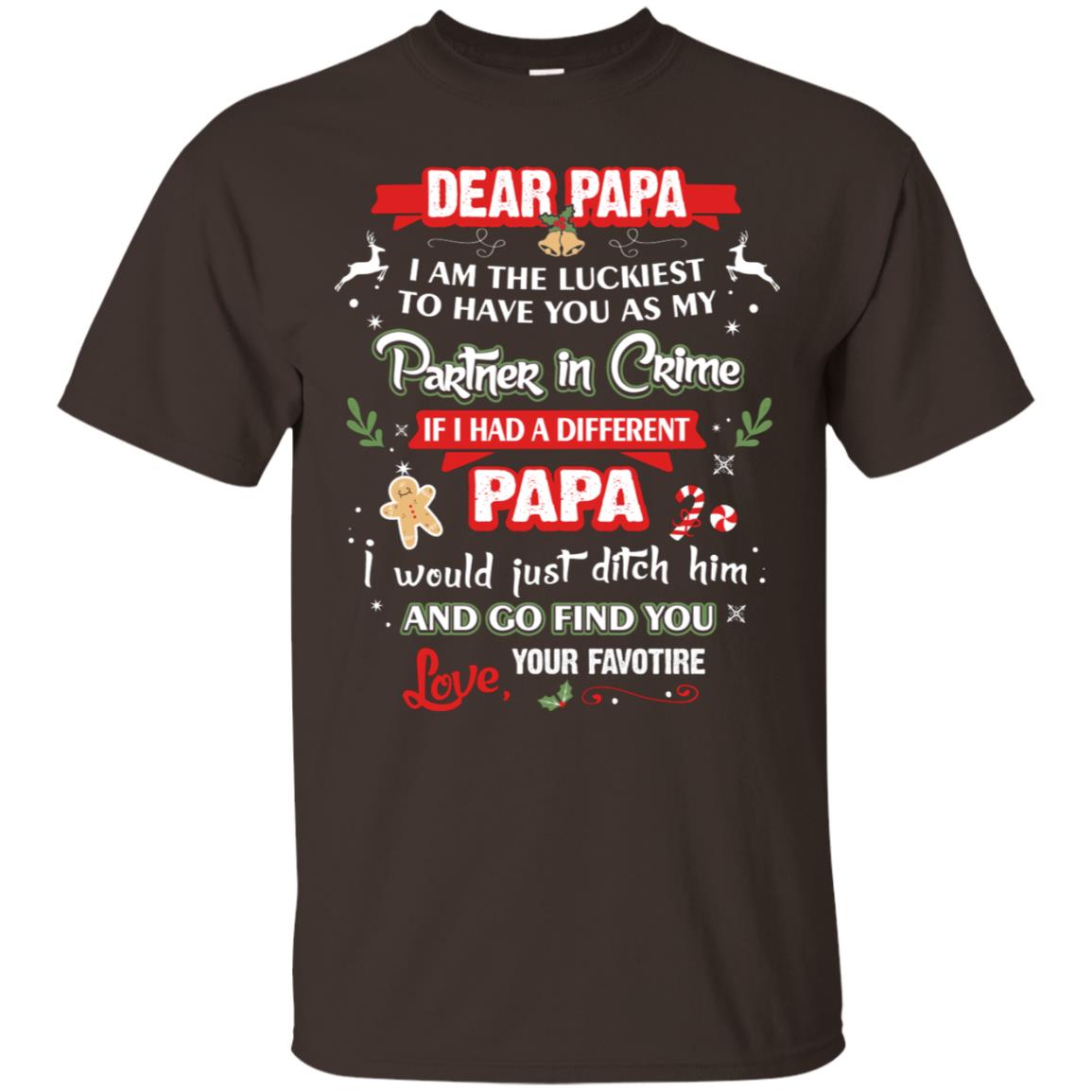 Dear Papa, I Am The Luckiest To Have You As My Partner In Crime If I Had A Different Papai Would Just Ditch He And Go Find You Love Your Favorite Dark Chocolate