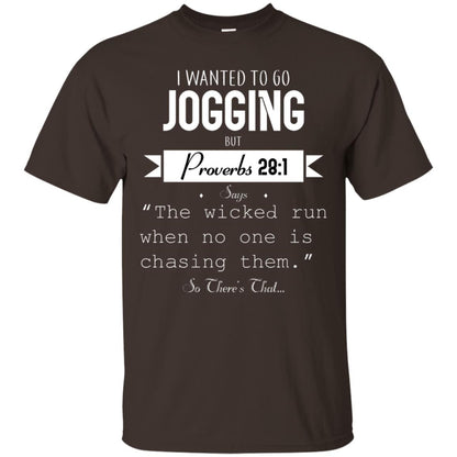 I Wanted To Go Jogging But Proverbs 281 Says The Wicked Run When No One Is Chasing Them Dark Chocolate