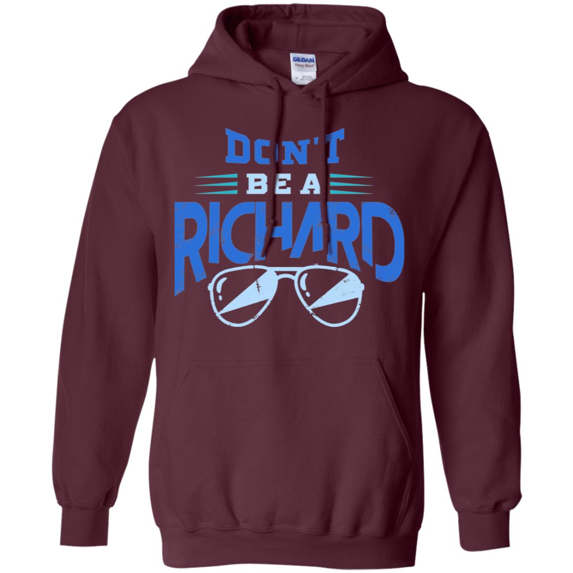 Don't Be A Richard Shirt Maroon