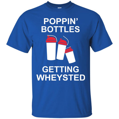 Popping Bottles Getting Wheysted Shirt Royal