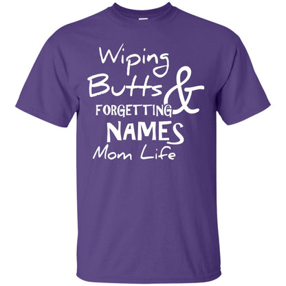 Mommy T-shirt Wiping Butts And Forgetting Names Mom Life Purple