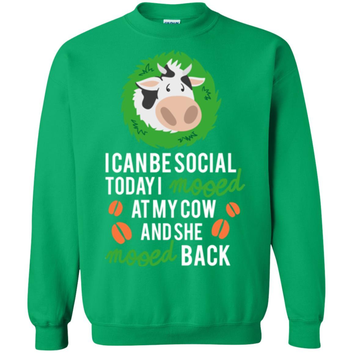 Cow T-shirt I Can Be Social Today I Mooed At My Cow Irish Green