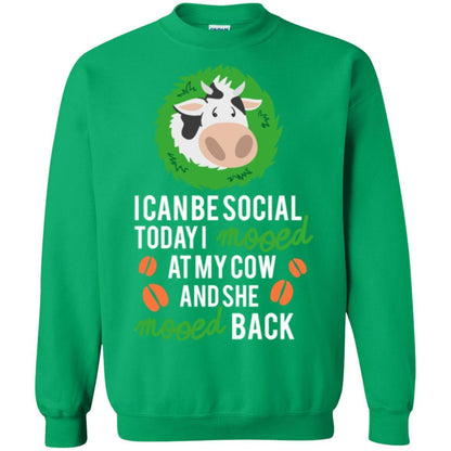 Cow T-shirt I Can Be Social Today I Mooed At My Cow Irish Green