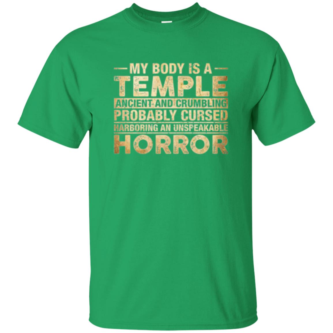 My Body Is A Temple Ancient And Crumbling Probably Cursed T-shirt Irish Green