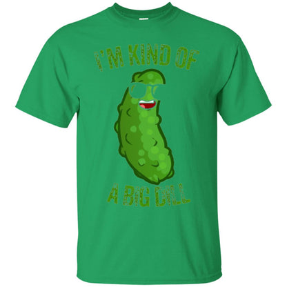 Funny Pickle T-shirt I_m Kind Of A Big Dill Irish Green
