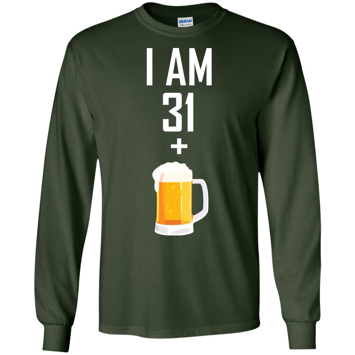 I Am 31 Plus 1 Beer 32th Birthday T-shirt Forest Green