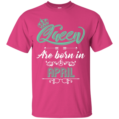 Brithday T-Shirt Queen Are Born In April Heliconia