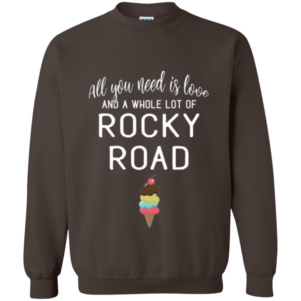 Dessert Lover T-shirt All You Need Is Love And A Whole Lot Of Rocky Road Dark Chocolate