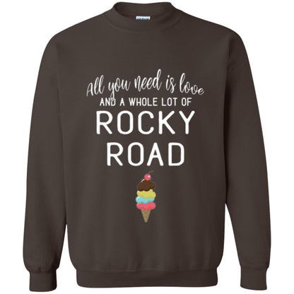 Dessert Lover T-shirt All You Need Is Love And A Whole Lot Of Rocky Road Dark Chocolate