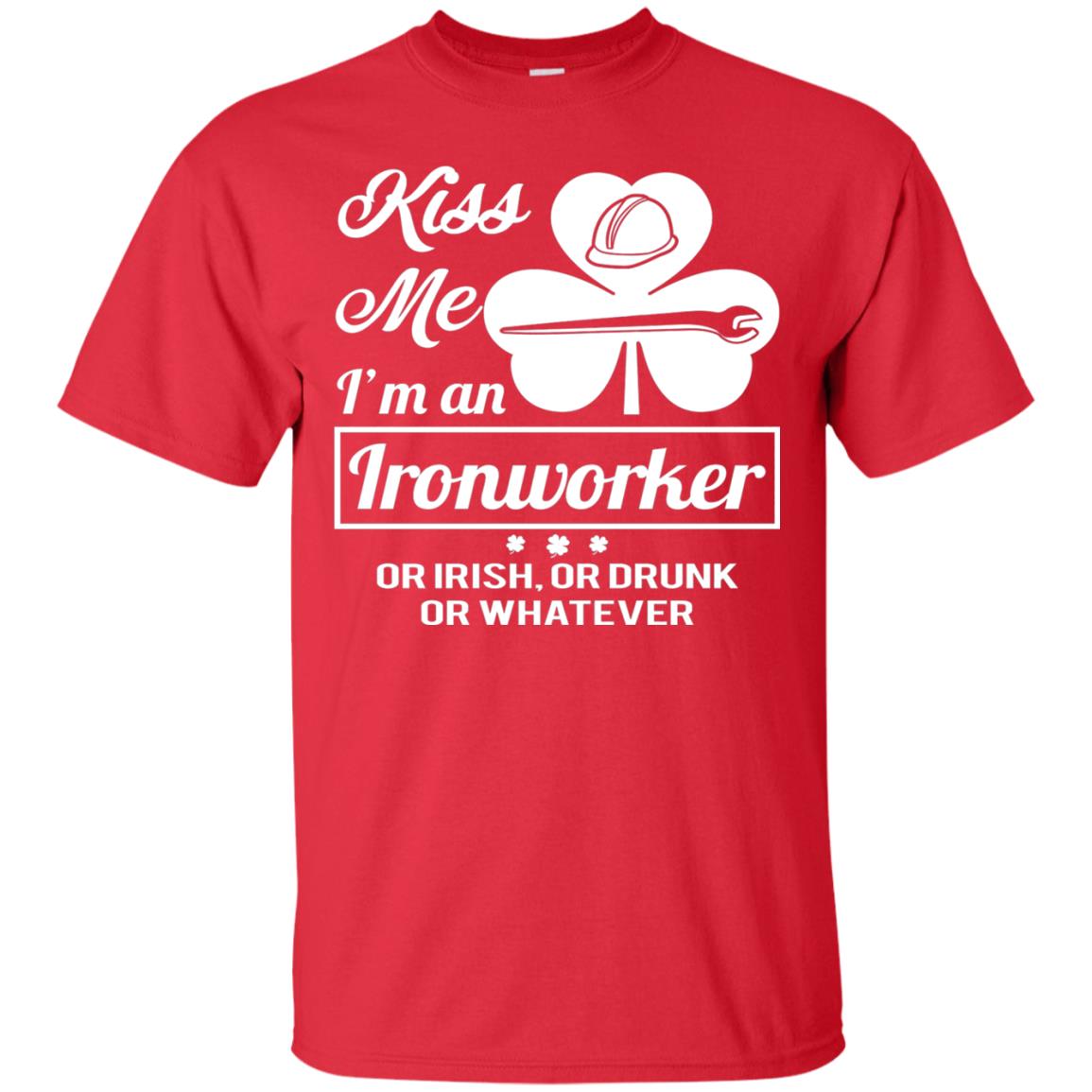Funny St Patricks Day Shirt Kiss Me I Am An Ironworker Red