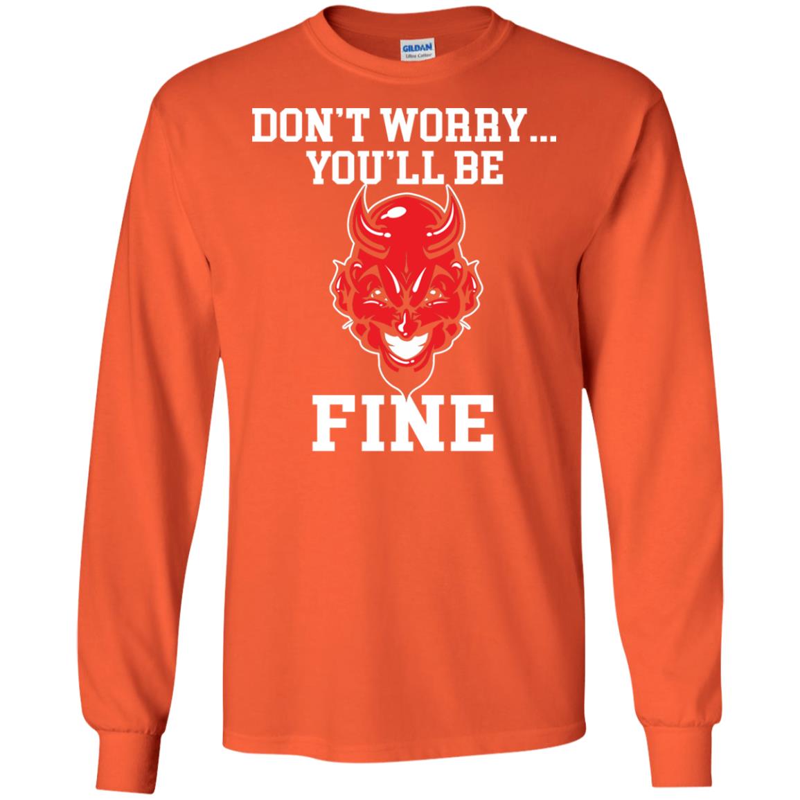 Don_t Worry You_ll Be Fine Shirt Orange