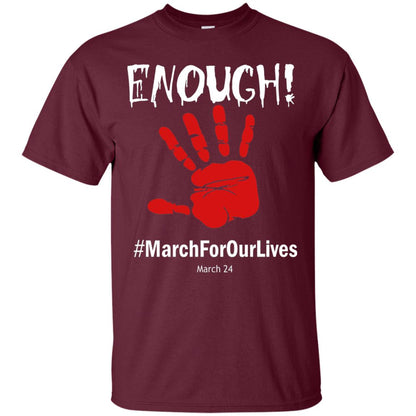 Enough March For Our Lives March 24 Gun Control T-shirt Maroon