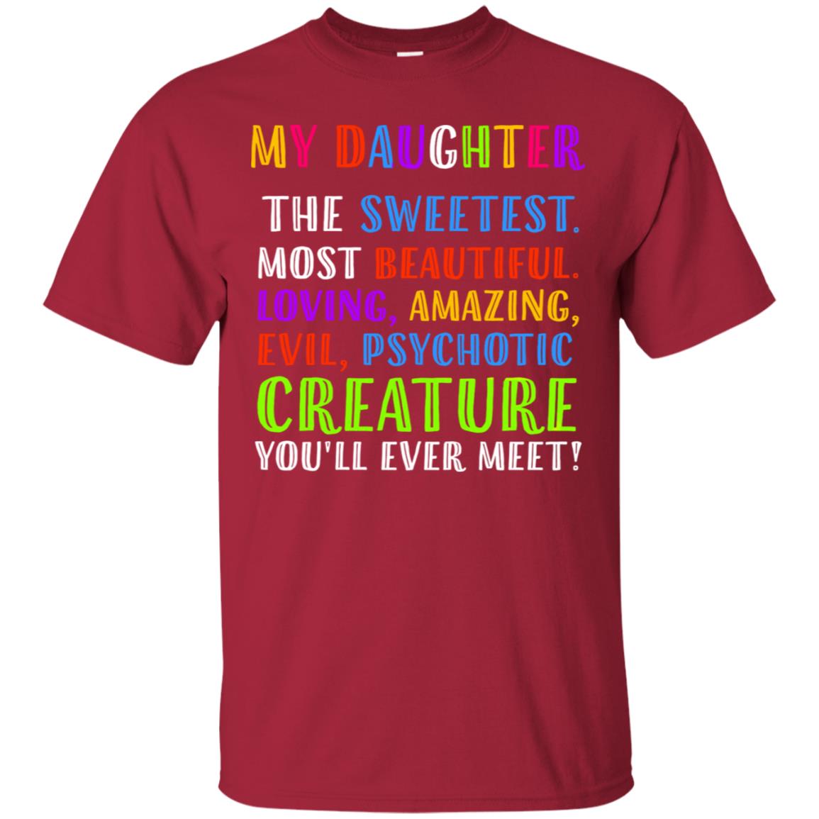 My Daughter The Sweetest Most Beautiful Loving Amazing Shirt Cardinal