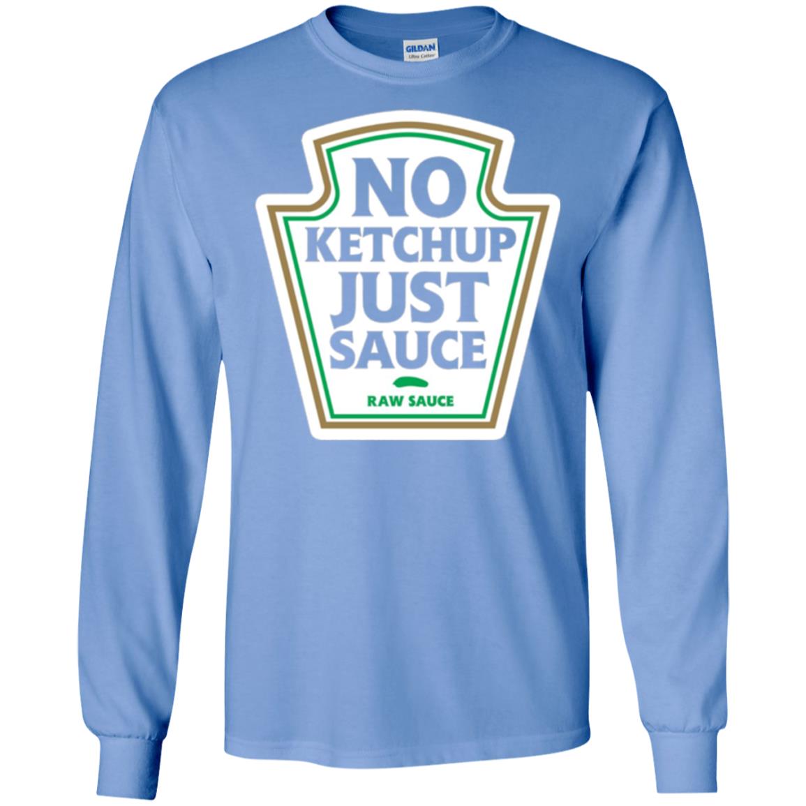 No Ketchup Just Sauce T-shirt Carolina Blue