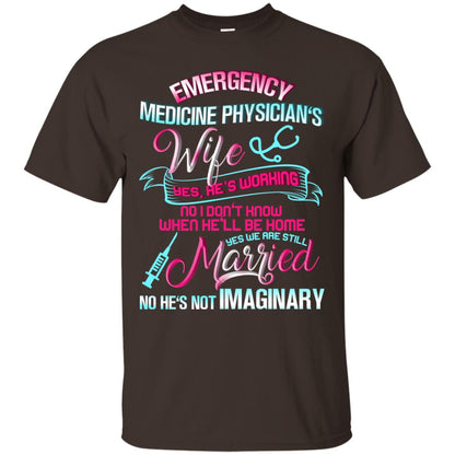 Emergency Medicine Physician's Wife Yes We Are Still Married Shirt Dark Chocolate