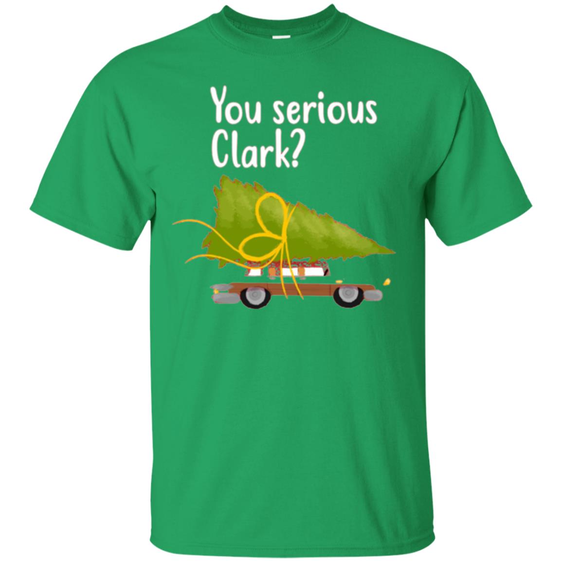 Christmas T-shirt You Serious Clark Irish Green