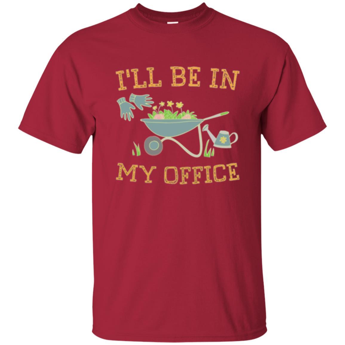 Gardener T-shirt I'll Be In My Office Cardinal