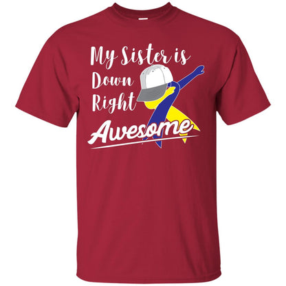 My Sister Is Down Right Awesome Down Syndrome Awareness Shirt Cardinal