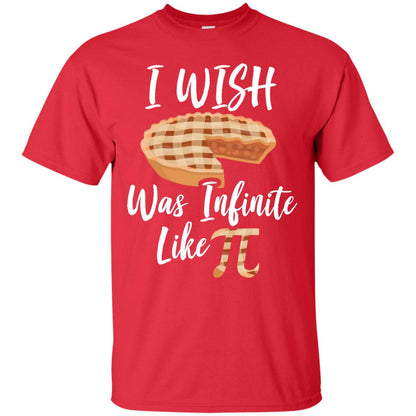 I Wish Pie Was Infinite Like Pi Funny Pi Day T-shirt Red