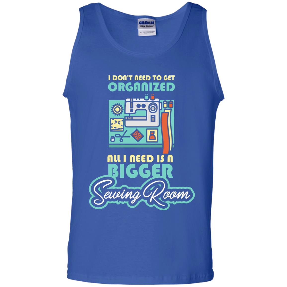 All I Need Is A Bigger Sewing Room Sewing Lover T-shirt Royal