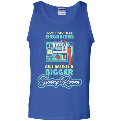 All I Need Is A Bigger Sewing Room Sewing Lover T-shirt Royal