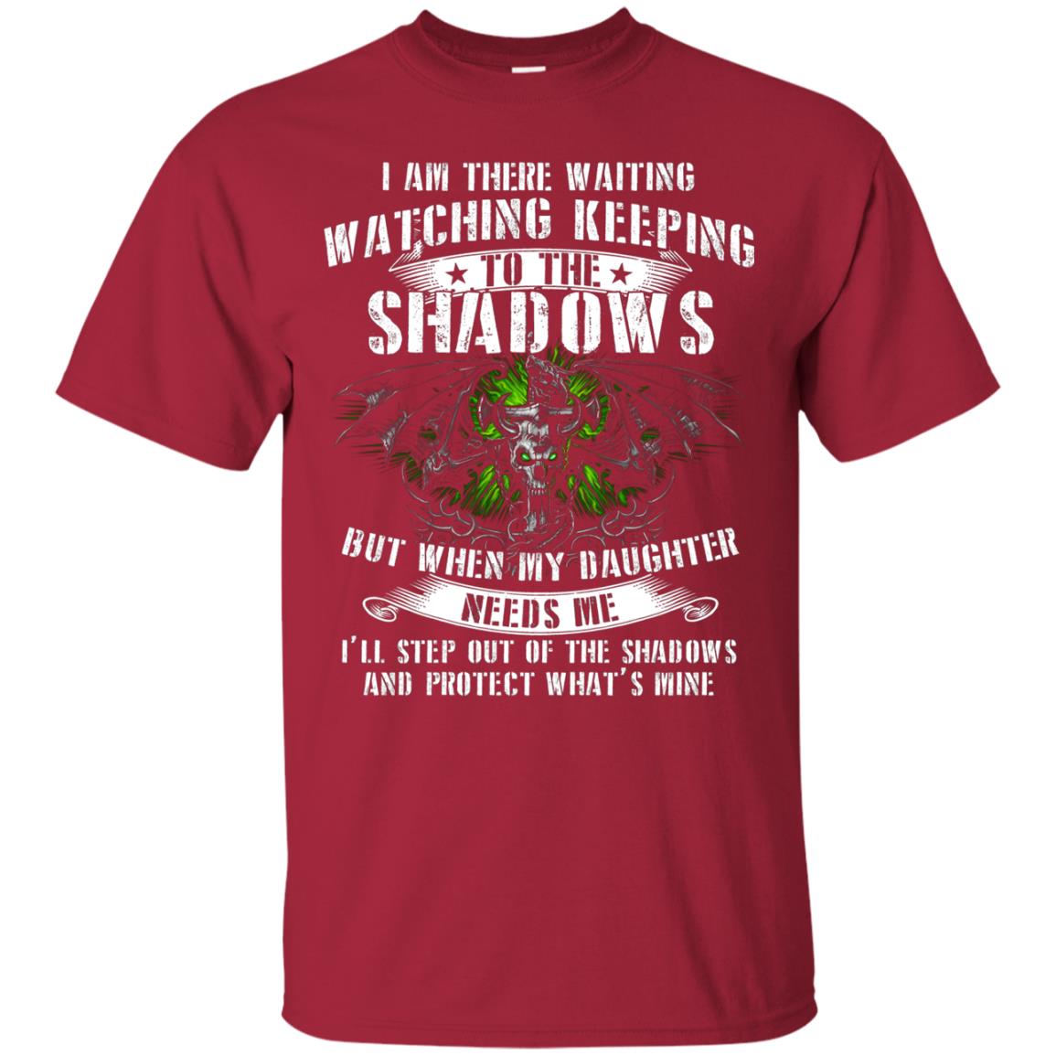 I Am There Waiting Watching Keeping Daddy T-shirt Cardinal