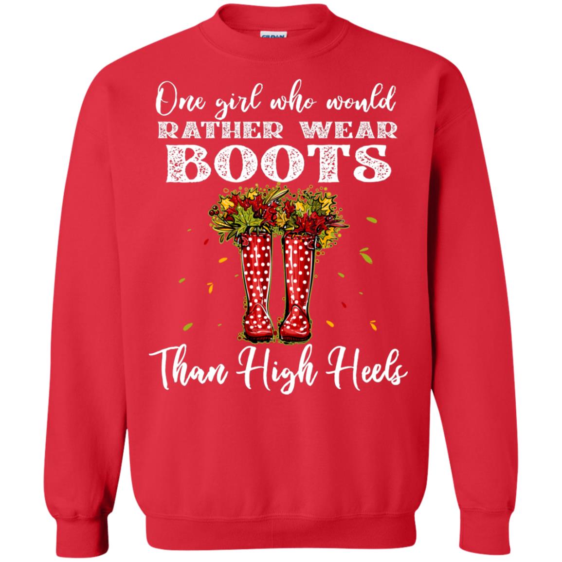 One Girl Who Would Rather Wear Boots Than High Heels Shirt Red
