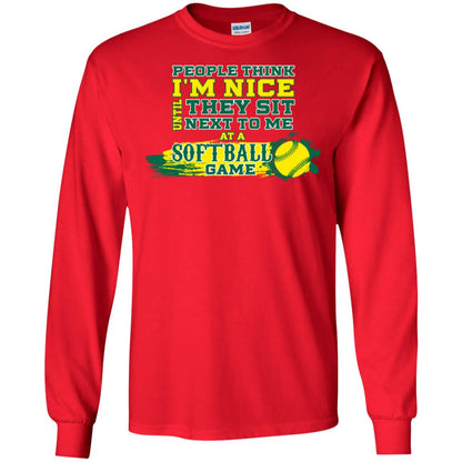 People Think I'm Nice Until They Sit Next To Me At A Softball Game Shirt For Mens Or Womens Red