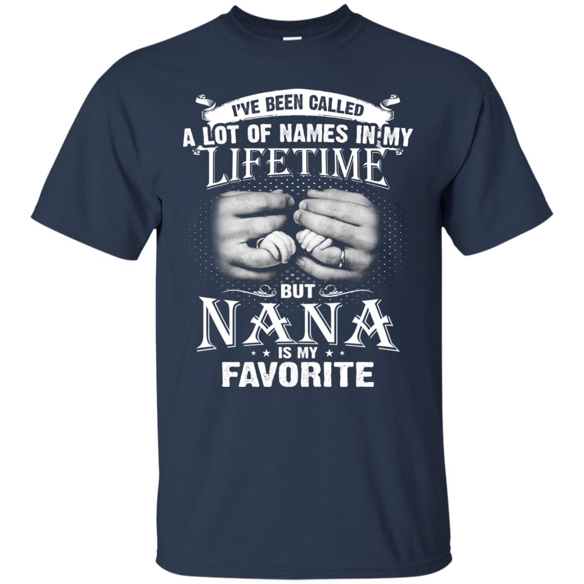 I_ve Been Called A Lot Of Names In My Lifetimenana T-shirt Navy