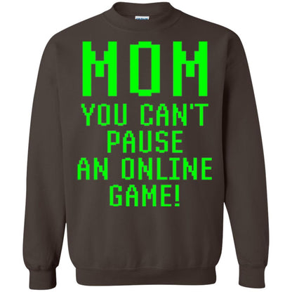 Gamer T-shirt Mom You Can't Pause An Online Game Dark Chocolate