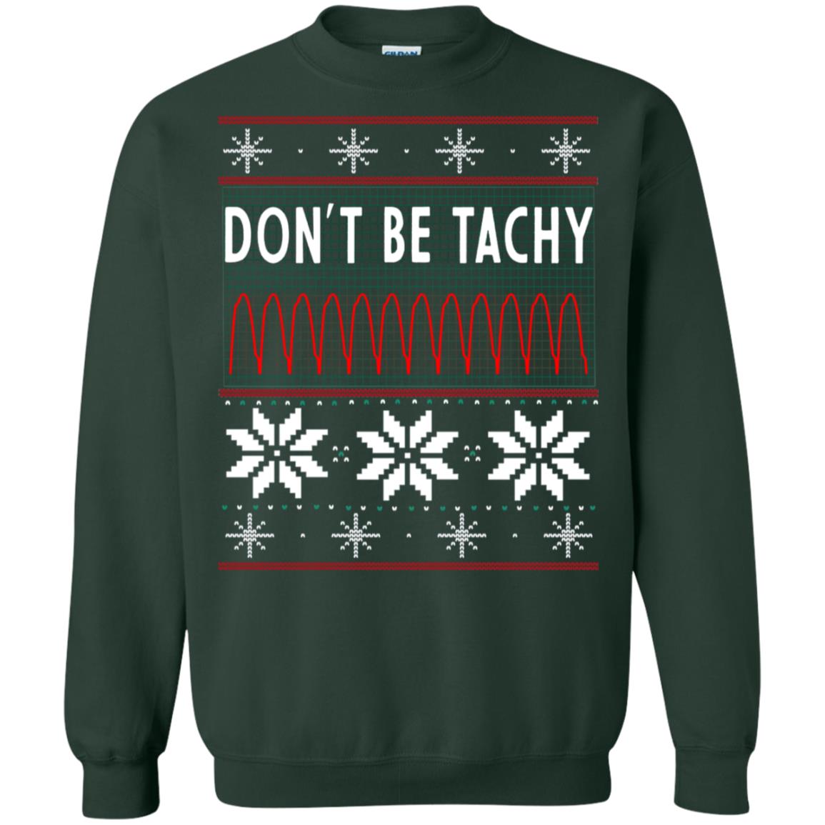 Don't Be Tachy Electrocardiogram Nursing Quote X-mas Gift Shirt Forest Green