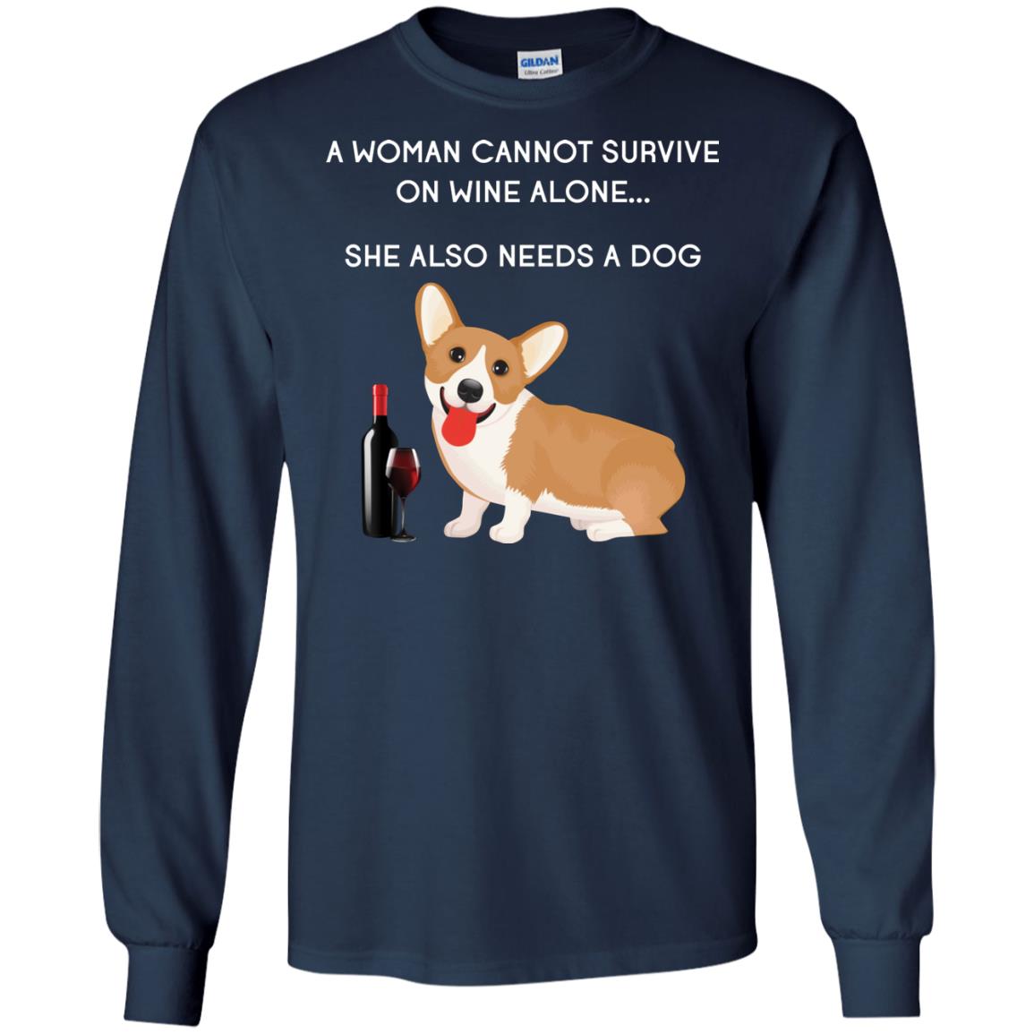 A Woman Cannot Survive On Wine Alone She Also Needs A Dog Best Gift Dog And Wine Shirt For Woman Navy