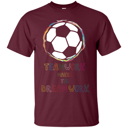 Soccer T-shirt Teamwork Makes The Dreamwork Maroon