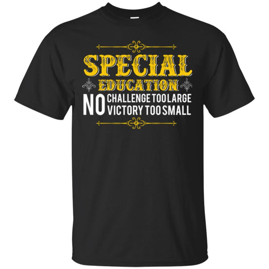 Student T-shirt Special Education No Challenge Too Lagre Black