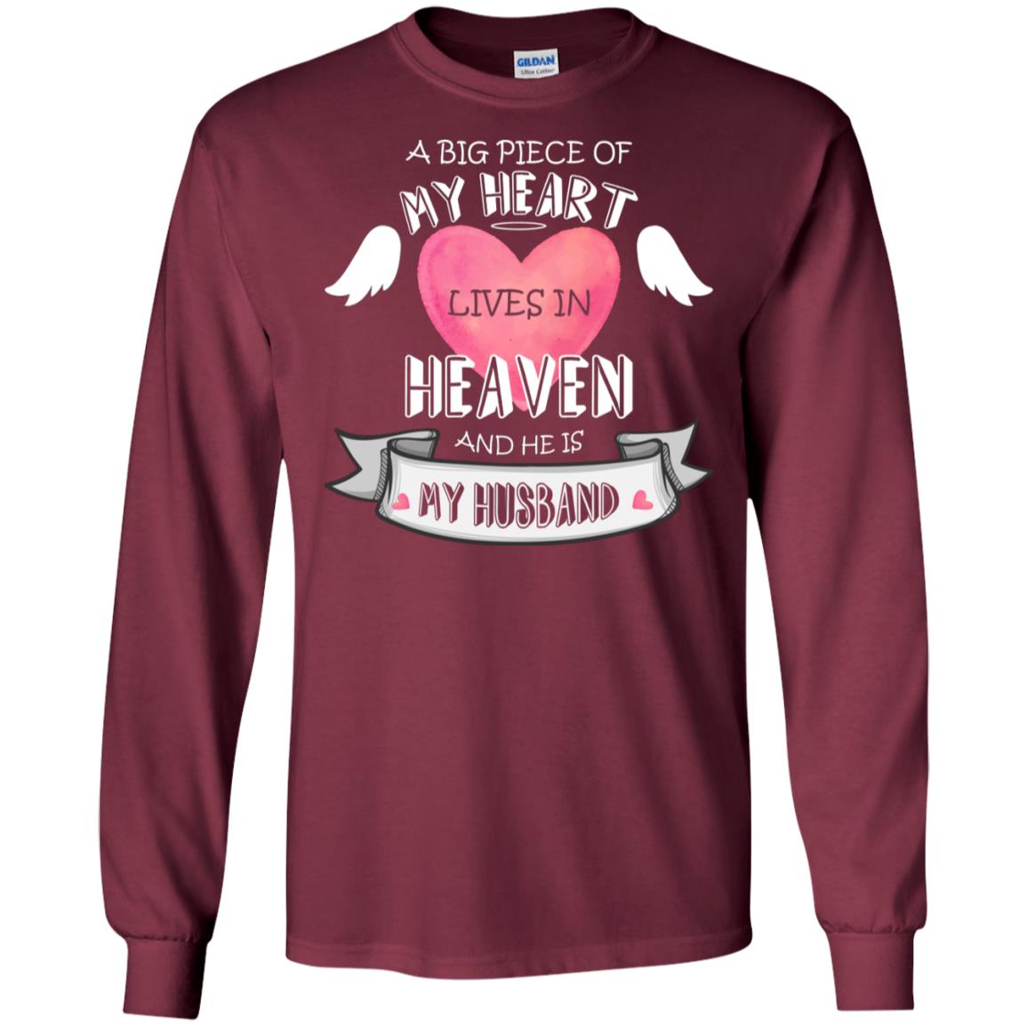 A Big Piece Of My Heart Lives In Heaven And He Is My Husband Shirt Maroon