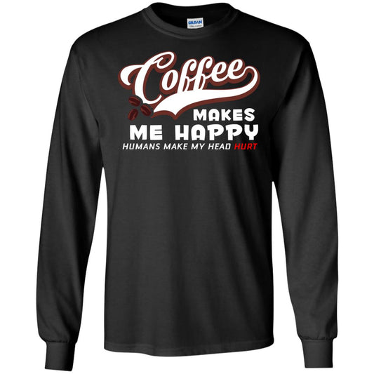 Coffee Makes Me Happy Coffee Lover T-shirt Black