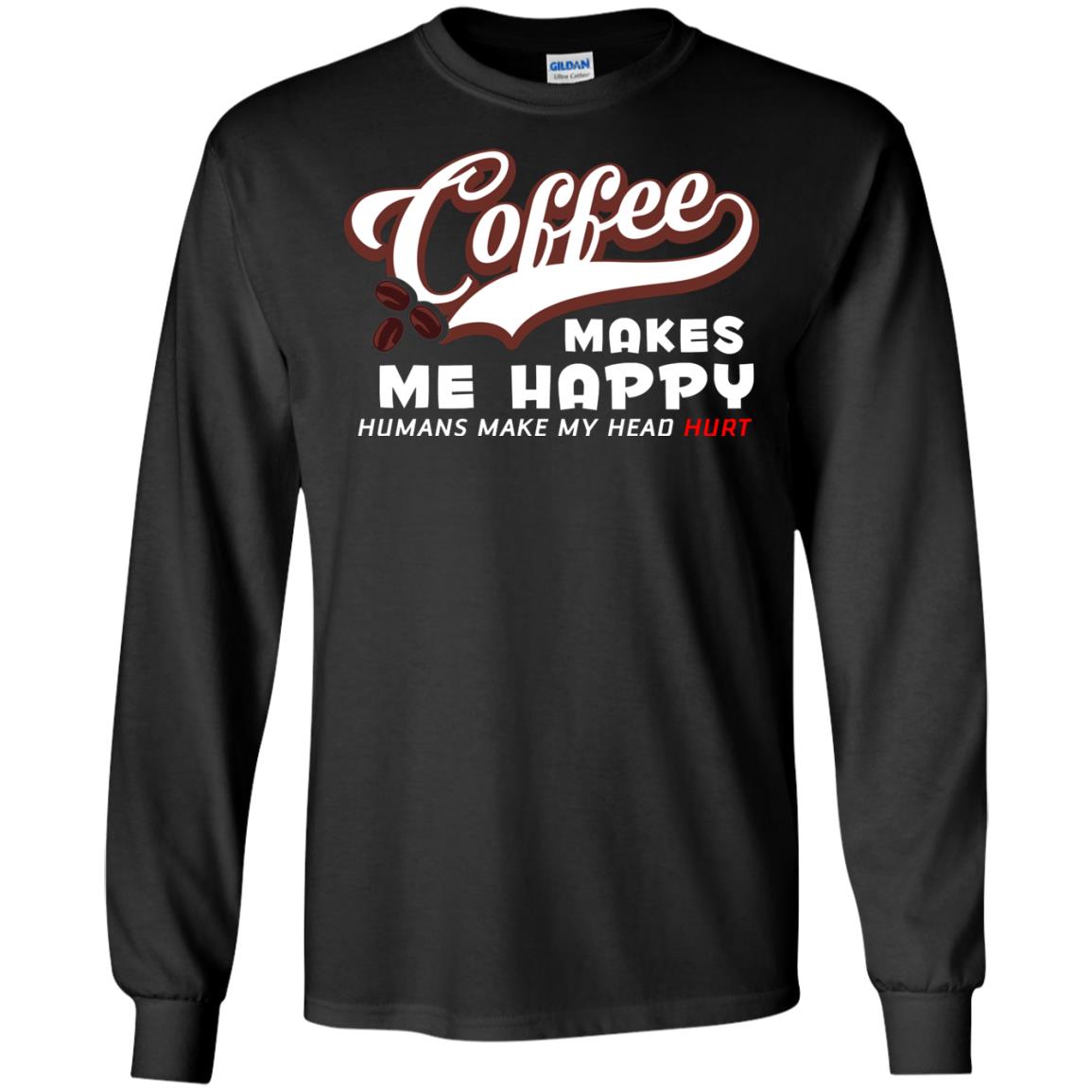 Coffee Makes Me Happy Coffee Lover T-shirt